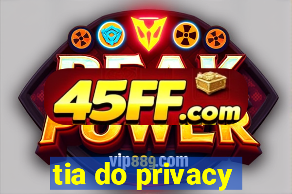 tia do privacy